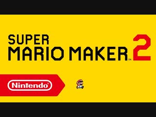 super mario maker 2 - announcement (nintendo switch)