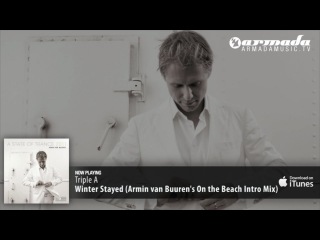 triple a - winter stayed (armin van buuren s on the beach intro mix)
